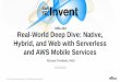 AWS re:Invent 2016: Deep-Dive: Native, Hybrid and Web patterns with Serverless and AWS Mobile Services (MBL404)