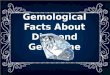 Gemological facts about diamond gemstone