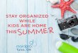 Stay Organized While Kids Are Home This Summer