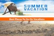 Best Places To Go On Vacations