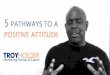 5 Pathways To A Positive Attitude