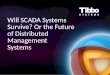 Will SCADA Systems Survive? The Future of Distributed Management Systems