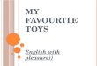 My favourite toys