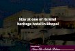 Stay at One of Its Kind Heritage Hotel in Bhopal