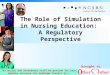 The role of simulation in nursing education