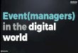 Event (managers) in the digital world