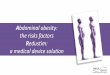 Abdominal obesity : the risks factors .Redustim, a medical device solution