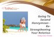 Going To Second Honeymoon - Re-Strengthening Your Relation