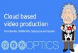 Cloud Based Video Production and Editing