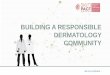 Building a Responsible Dermatology Community