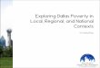 Exploring Dallas Poverty in Local, Regional, and National Contexts