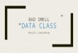 Data Class - Bad smells