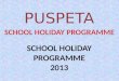 Puspeta holiday programme 2013