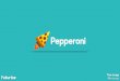 Pepperoni 2.0 - How to spice up your mobile apps