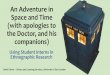 An Adventure in Space and Time: Using Student Interns in Ethnographic Research