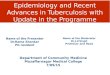 Epidemiology of tb with recent advances acknowledged by who