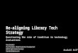 Re-Aligning Library Technology Strategy: Questioning the Role of Tradition in Technology Evaluations