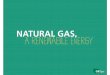 Natural gas, a renewable energy