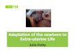 Adaptation of the newborn to Extra-uterine Life