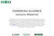Overhead Alliance for “Overhead Alliance Lecture Material”