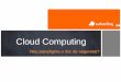Cloud Computing: nou paradigma o un risc de seguretat?
