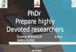 PhDr Prepare highly Devoted researchers