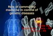 Role of community medicine in control of genetic diseases