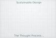Sustainable Design: The Thought Process