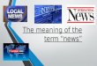 The meaning of the term news