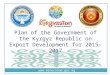 Momunjanova - Plan of the Government of the Kyrgyz Republic on Export Development (en)
