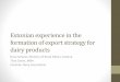 Estonian experience in the formation of export strategy for dairy products