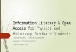 Information Literacy & Open Access for Physics and Astronomy Graduate Students