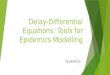 Delay-Differential Equations. Tools for Epidemics Modelling