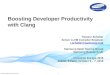 Boosting Developer Productivity with Clang