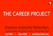 Erasmus University Rotterdam - The Career Project
