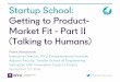 NYU Startup School: Getting To Product-Market Fit Part II (Talking to Humans)