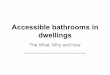Accessible bathrooms in dwellings