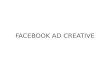Facebook creative and services