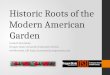 Historic roots of the modern american garden