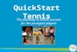 Quickstart Tennis Program