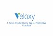 Veloxy - A Sales Productivity App and Predictive Platform