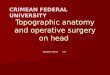 Topographic anatomy and operative surgery of head   deepak pawar