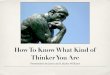 How To Know What Kind of Thinker You Are
