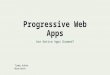 Progressive Web Apps - Lightning Talk