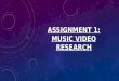 A2 assignment 1   music video research copy