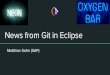 News from Git in Eclipse - EclipseCon EU - 2016-10-26