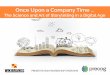 Once Upon a Company Time - The Science and Art of Storytelling in a Digital Age