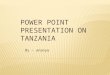 Power point presentation on tanzania