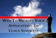WHY TO MIGRATE YOUR APPLICATIONS TO CLOUD SERVICES?