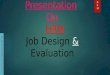 Job design and evaluatin ppt